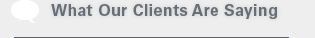 What Our Clients Are Saying